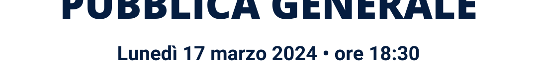 Assemblea Pubblica Generale – 17 giugno 2024